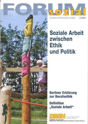 Forum Sozial 2014/2 Soziale Arbeit zwischen Ethik und Politik